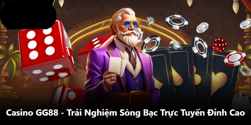 Casino GG88 - Trải Nghiệm Sòng Bạc Trực Tuyến Đỉnh Cao