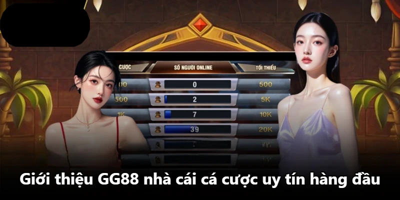 Giới thiệu GG88 nhà cái cá cược uy tín hàng đầu