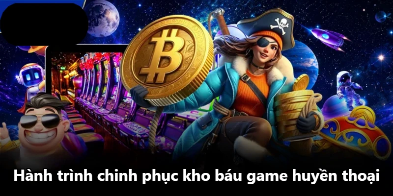 Hành trình chinh phục kho báu game huyền thoại Hành trình chinh phục kho báu game huyền thoại