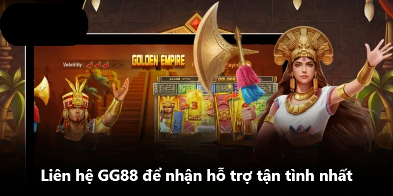 Liên hệ GG88 để nhận hỗ trợ tận tình nhất