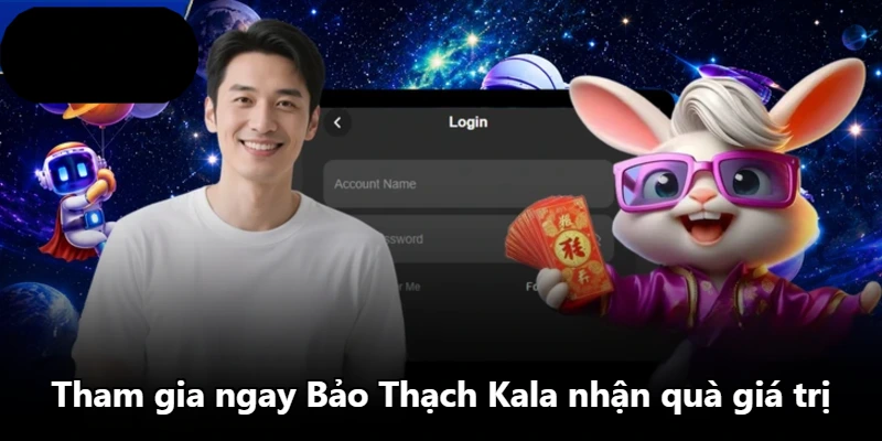 Tham gia ngay Bảo Thạch Kala nhận quà giá trị