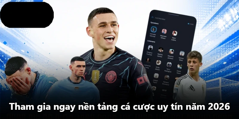 Tham gia ngay nền tảng cá cược uy tín năm 2026
